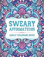 Cover of Sweary Affirmations Coloring Book