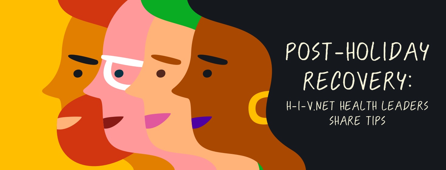 Post-holiday recovery - H-I-V.net Health Leaders share tips